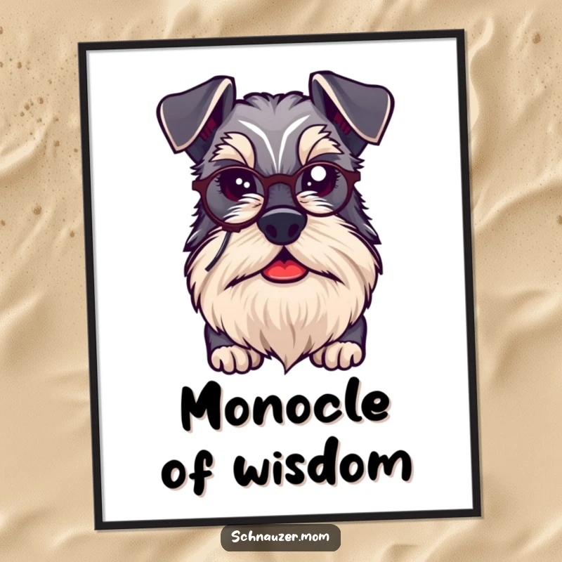 Funny kawaii Schnauzer dog looking distinguished with a beard and tiny monocle, captured in a digital art print.