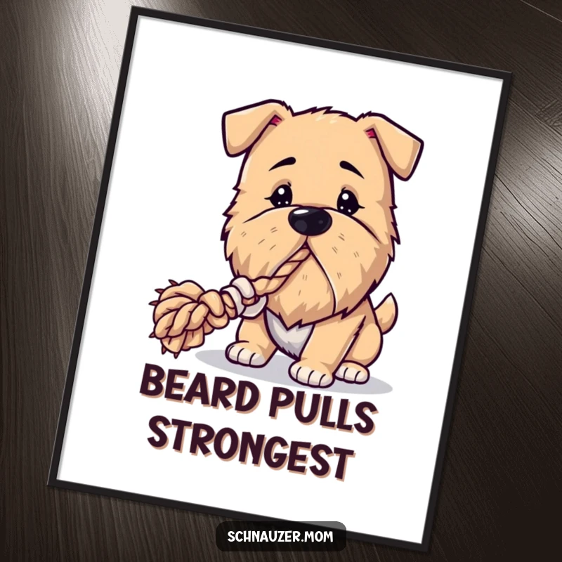 Funny Bearded Dog Poster Art: A dog with a full beard playfully tugs on a rope toy, emphasizing its fun-loving and energetic personality.