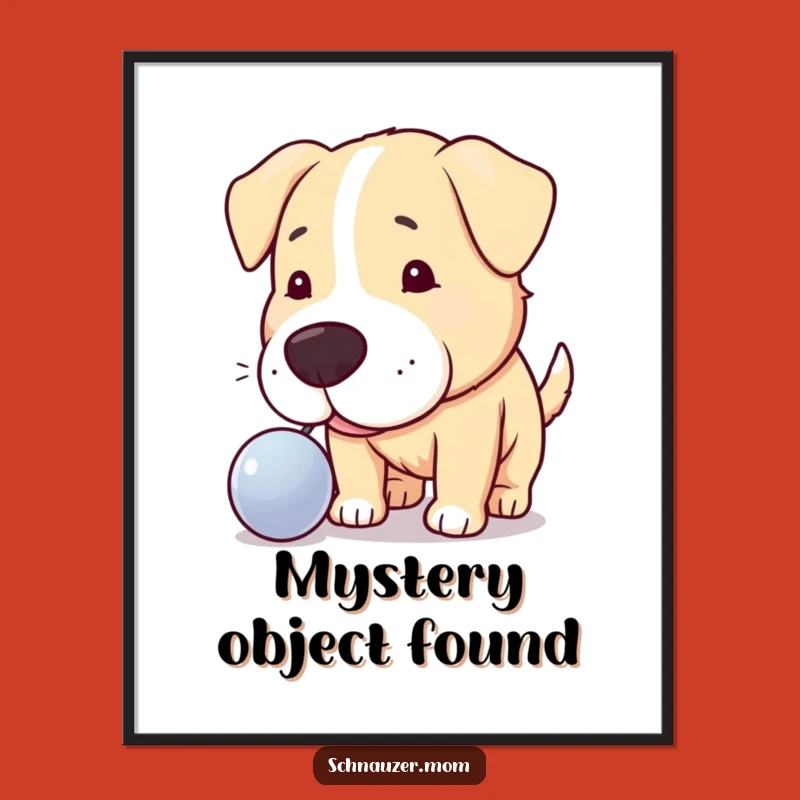 Funny Curious Dog Shiny Object Poster - Intriguing Wall Art Gift for Explorers