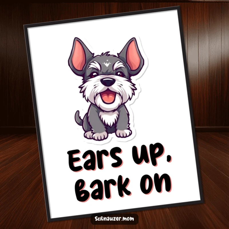 Funny Kawaii Schnauzer poster, ears up, barking with excitement, displaying a happy and spirited dog, ideal wall art.