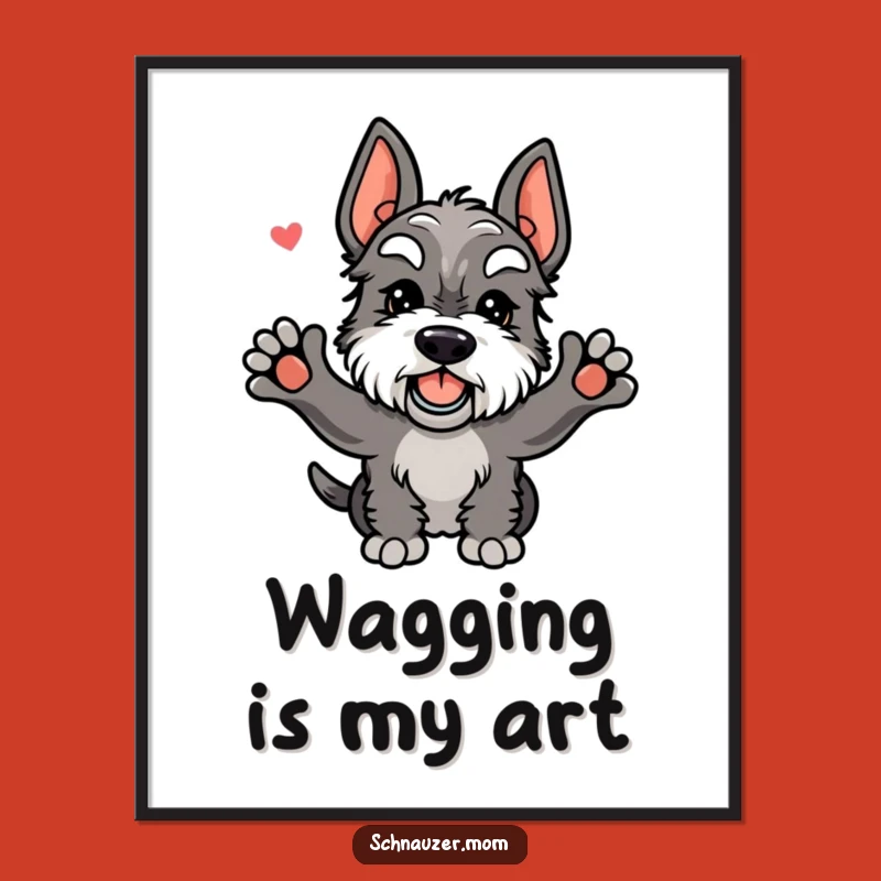 Funny Kawaii Schnauzer Poster - Enthusiastic Tail Wagging Art Print