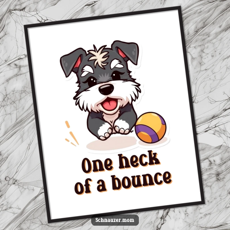 Funny Schnauzer poster illustrating a lively Schnauzer winking as it joyfully leaps after a bouncing ball, capturing pure excitement.