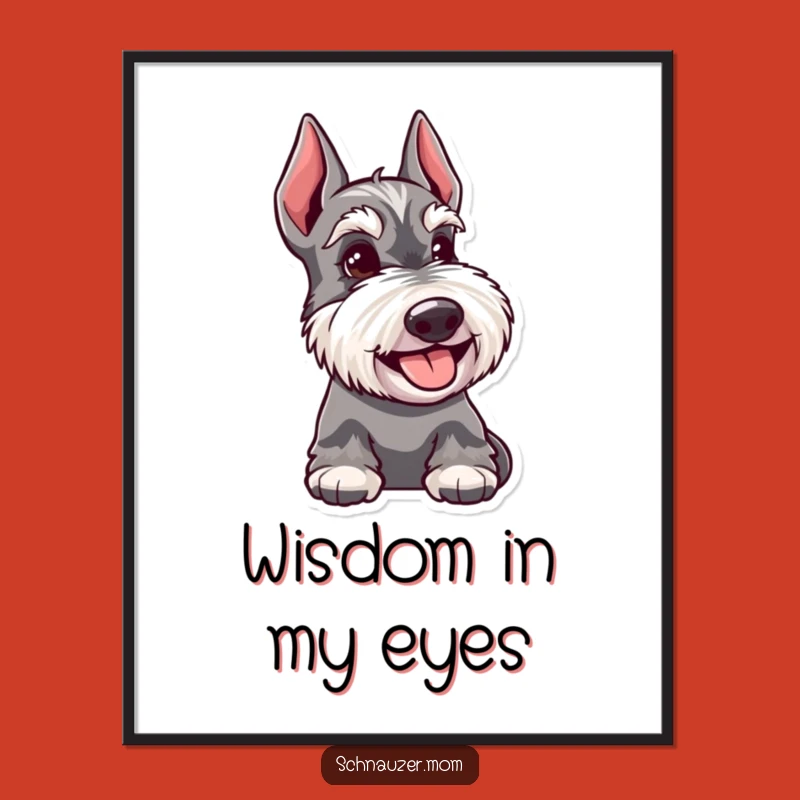 Funny Schnauzer Poster: Knowing Glance, Happy Expression Art Gift