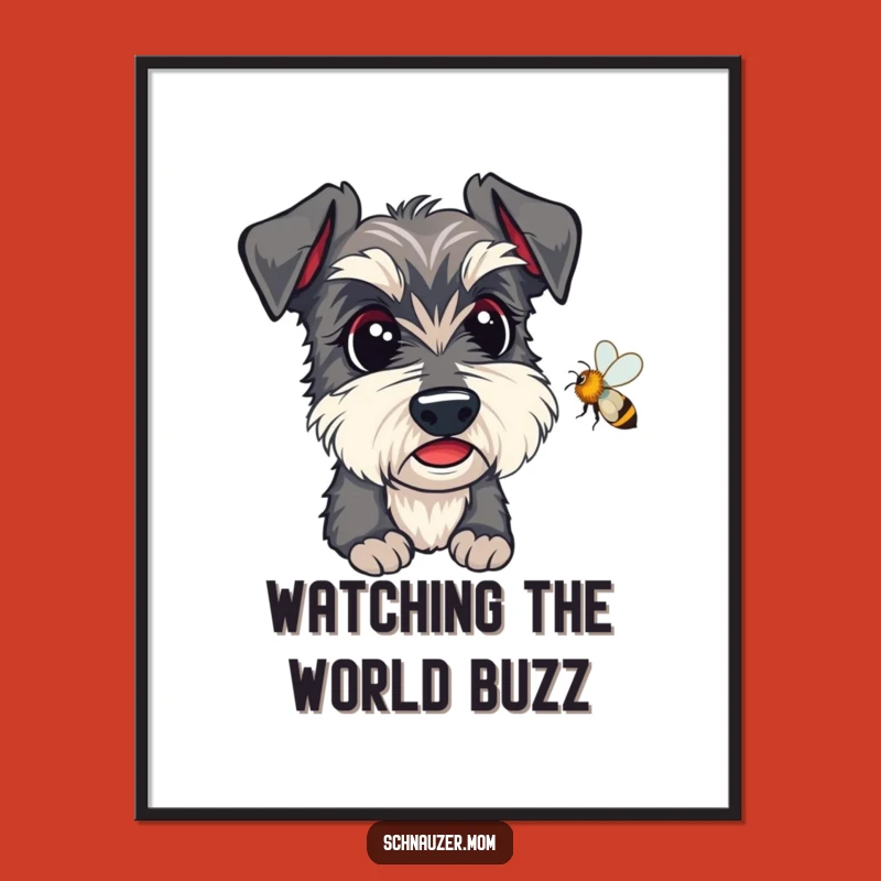 Funny Kawaii Schnauzer Poster: Alert Dog Watching Bee, Whimsical Wall Art