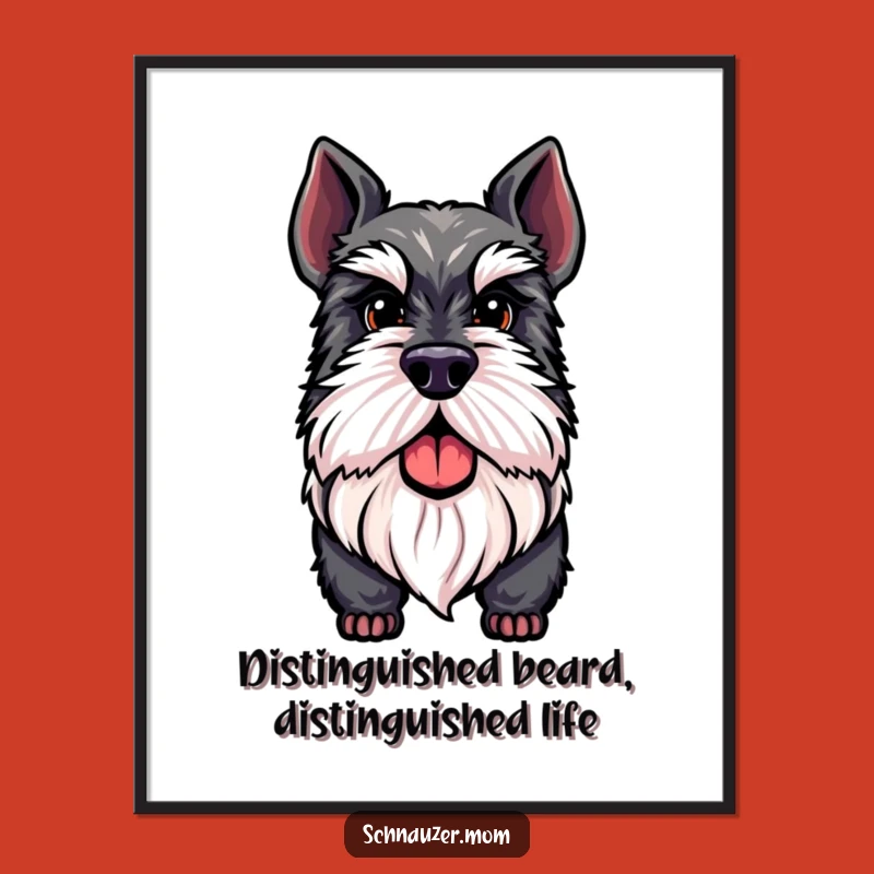 Free Printable Wall Art: Proud Schnauzer Beard - Funny Dog Downloadable Decor