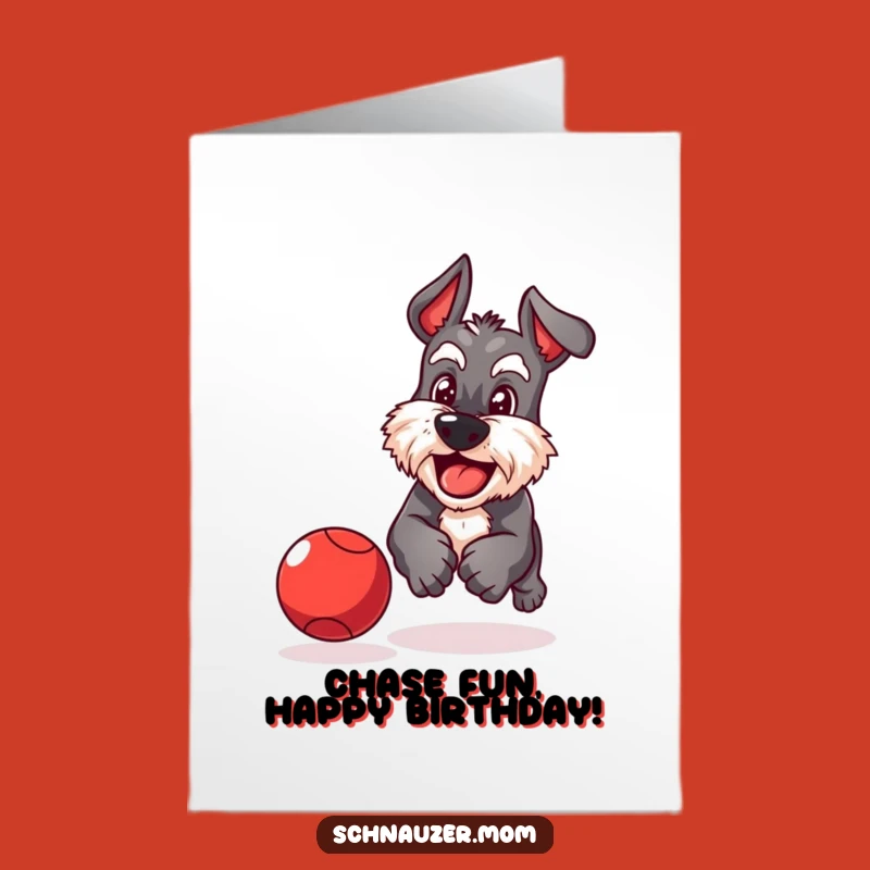 Free Printable Birthday Card: Schnauzer Ball Chase - Funny Downloadable Gift for Energetic Pups