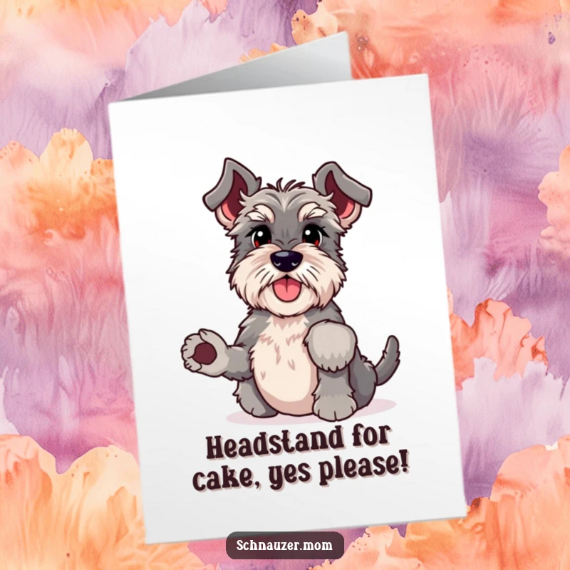 Funny Free Printable Birthday Card: Schnauzer doing a headstand with front paws wiggling excitedly, ready to celebrate.