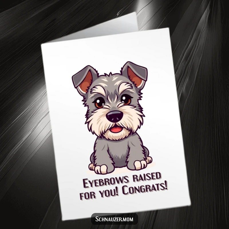 Funny Free Printable Congratulations Card showing a Kawaii Schnauzer with bushy, furrowed eyebrows in playful curiosity, wondering about their success.