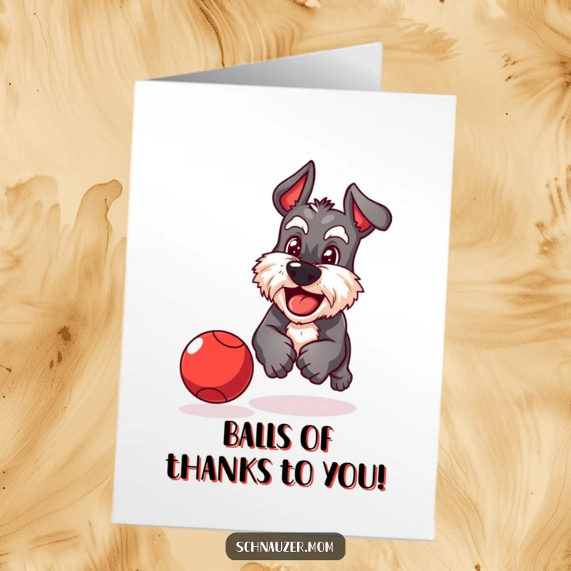 Funny Free Printable Thank You Card: A playful Schnauzer dog with a determined grin chases a bouncy red ball.