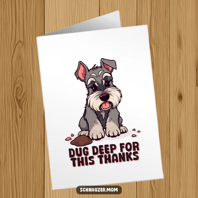Funny Free Printable Schnauzer Thank You Card of a determined dog digging with fervor, sending thanks.