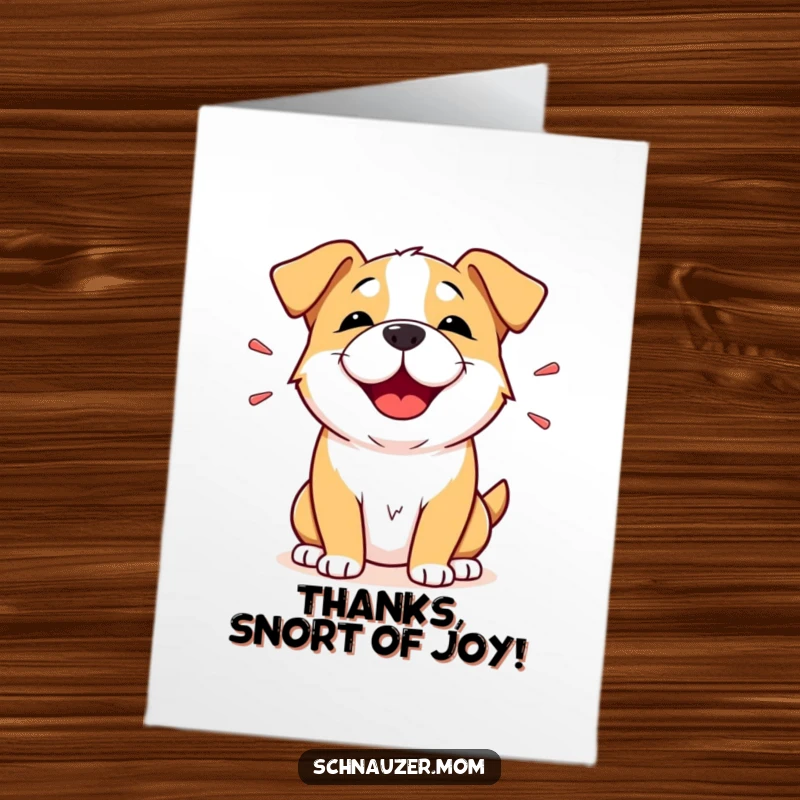 Funny Free Printable Thank You Card: A dog happily snorts, visually indicating its amusement and appreciation.