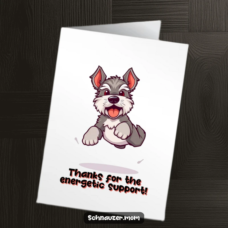 Funny Free Printable Thank You Card of an energetic Kawaii Schnauzer doing a bouncy leap with happy barks, sending thankful woofs.