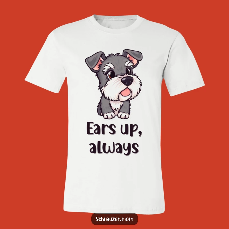 Funny Alert Schnauzer Ears T-Shirt - Observant Dog Lover Apparel.